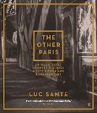 Luc Sante - The Other Paris