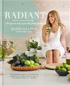Hanna Sillitoe, Hannah Sillitoe, Sillitoe Hanna - Radiant: Recipes to Heal Your Skin from Within