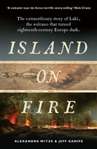 Jeff Kanipe, Kanipe Jeff, Alexandra Witze, Witze Alexandra - Island on Fire