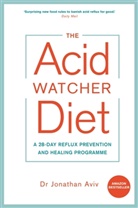 Dr Jonathan Aviv, Dr. Jonathan Aviv, Jonathan Aviv - The Acid Watcher Diet