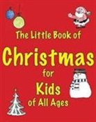Martin Ellis - The Little Book of Christmas for Kids of All Ages