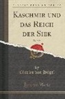 Charles von Hugel, Charles von Hügel - Kaschmir und das Reich der Siek, Vol. 2 of 4 (Classic Reprint)