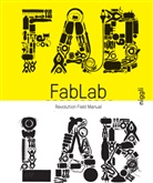 Camill Bosqué, Camille Bosqué, Massim Menichinelli, Massimo Menichinelli, Pet Troxler, Massim Menichelli... - Fab Lab