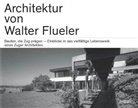 Mar Gilg, Mark Gilg, Fritz Wagner, Bernadett Flueler-Gendre, Bernadette Flueler-Gendre - Architektur von Walter Flueler