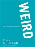 Craig Groeschel - Weird