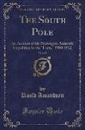 Roald Amundsen - The South Pole, Vol. 2 of 2