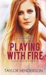Taylor Henderson - Playing With Fire