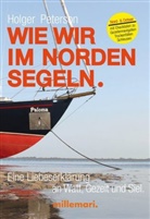 Holger Peterson - Wie wir im Norden segeln.
