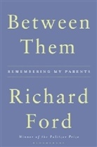 Richard Ford - Between Them