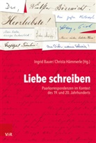 Ingri Bauer, Ingrid Bauer, Christa Ehrmann-Hämmerle, Hämmerle, Hämmerle, Christa Hämmerle - Liebe schreiben