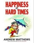 Andrew Matthews - Happiness in Hard Times