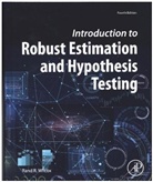 Rand Wilcox, Rand (University of Southern California Wilcox, Rand R Wilcox, Rand R. Wilcox, Rand R. (University of Southern California Wilcox - Introduction to Robust Estimation and Hypothesis Testing