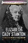 Deborah Kent - Elizabeth Cady Stanton