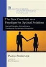 Pablo Polischuk - The New Covenant As a Paradigm for Optimal Relations