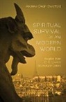 Andrew Dean Swafford - Spiritual Survival in the Modern World