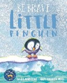 Giles Andreae, Guy Parker-Rees, Guy Parker-Rees, Parker-Rees Guy - Be Brave Little Penguin