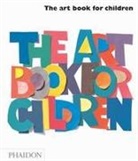 Editors of Phaidon Press, Amanda Renshaw, Jane Ace, Chris Kloet - The Art Book for Children