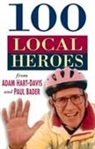 Paul Bader, Adam Hart-Davis - 100 Local Heroes