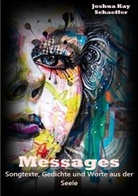 Joshua Kay Schaeffer - Messages - Songtexte, Gedichte und Worte aus der Seele