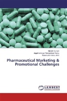 Abdu, Nasaruddin Abdul Aziz, Manis Gunjan, Manish Gunjan, Jegathambiga Rameshwar Naidu, Jegathambigai Rameshwar Naidu - Pharmaceutical Marketing & Promotional Challenges