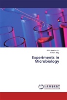 A Apastambh, A R Apastambh, A. R. Apastambh, A.R. Apastambh, M M V Baig, M. M. V. Baig... - Experiments in Microbiology