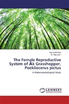Somenat Dey, Somenath Dey, M Raziuddin, M. Raziuddin - The Female Reproductive System of Ak Grasshopper, Poekilocerus pictus