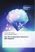 Suad Abdulaali Neamah, Husei Hadi Abbass, Husein Hadi Abbass - On The Implicative Ideal of a BH-Algebra