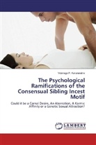 Vidanage P Karunaratne, Vidanage P. Karunaratne - The Psychological Ramifications of the Consensual Sibling Incest Motif