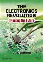 J B Williams, J. B. Williams, J.B. Williams, John B. Williams - The Electronics Revolution