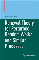 Alexander Iksanov - Renewal Theory for Perturbed Random Walks and Similar Processes