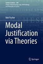 Bob Fischer - Modal Justification via Theories