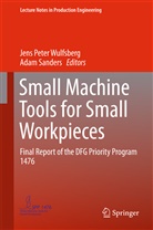 Jen Peter Wulfsberg, Jens Peter Wulfsberg, Sanders, Sanders, Adam Sanders, Jens P. Wulfsberg... - Small Machine Tools for Small Workpieces
