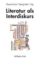 Thoma Ernst, Thomas Ernst, Georg Mein, Ernst, Ernst, Thoma Ernst... - Literatur als Interdiskurs