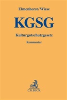 Ilja Czernik u a, Luca Elmenhorst, Lucas Elmenhorst, Inés Obergfell, Eva I. Obergfell, Eva Inés Obergfell... - Kulturgutschutzgesetz (KGSG), Kommentar