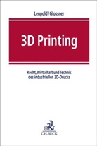 Silke Glossner, Andrea Leupold, Andreas Leupold, Fazel Ansari u a, Silk Glossner, Silke Glossner... - 3D Printing