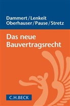 Bern Dammert, Bernd Dammert, Bernd (Prof. Dr. Dammert, Bernd (Prof. Dr.) Dammert, Ola Lenkeit, Olaf Lenkeit... - Das neue Bauvertragsrecht