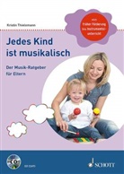 Kristin Thielemann - Jedes Kind ist musikalisch, m. Audio-CD