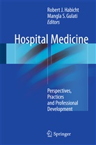 Mangla Gulati, Mangla S. Gulati, Robert Habicht, Robert J. Habicht, Rober J Habicht, Robert J Habicht... - Hospital Medicine