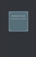 Norman Franz - Die Einsamkeit des Engels