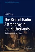 Astrid Elbers - The Rise of Radio Astronomy in the Netherlands