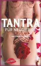 Christine Janson - Tantra für Neugierige: Anregungen für sinnliche Massagen, Slow Sex und Rituale zu zweit