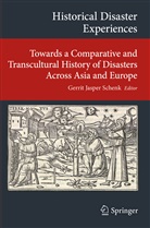 Gerri Jasper Schenk, Gerrit Jasper Schenk, Gerrit J. Schenk, Gerrit Jasper Schenk - Historical Disaster Experiences