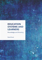 David Scott - Education Systems and Learners