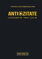 Oliver A. Kellner, Oliver Alexander Kellner - Anti Zitate