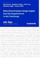 Rita Famos, Matthias Felder, Felix Frey, Matthias Hügeli, Thomas Wild, Schweizerischer Evangelischer Kirchenbund SEK - Dem Anvertrauten Sorge tragen