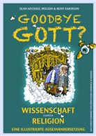 Hunt Emerson, Sean M. Wilson, Sean Michael Wilson, Hunt Emerson, Wilfried Stascheit - Goodbye Gott? Wissenschaft contra Religion