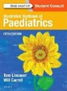 Will Carroll, Tom Lissauer, Tom Carroll Lissauer, Will Carroll, Tom Lissauer - Illustrated Textbook of Paediatrics