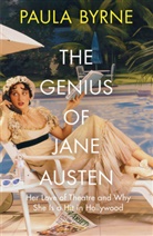 Paula Byrne - The Genius of Jane Austen
