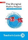 Laura Clarke, Laura Clissold Clarke, Caroline Clissold, Sarah Eaton, Linda Glithro, Jane Jones... - The Shanghai Maths Project