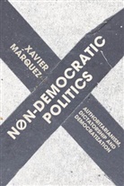 Xavier Marquez, Xavier Márquez - Non-Democratic Politics